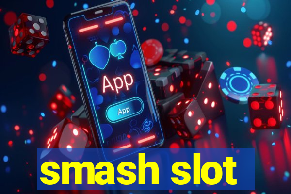 smash slot